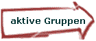 aktive Gruppen