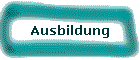 Ausbildung